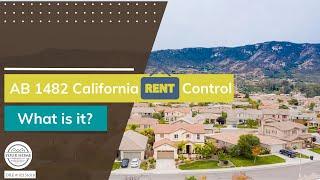 Rent Control in California?  AB 1482