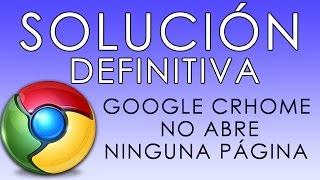 SOLUCIÓN Google Chrome no carga ninguna pagina