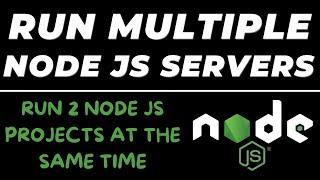 How to run multiple Node JS server projects locally at the same time tutorial