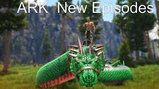 ARK  New Episodes