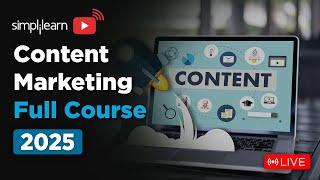Content Marketing Full Course 2025 | Content Marketing Tutorial For Beginners | Simplilearn