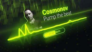 Cosmonov - Pump the beat (Original Mix)