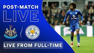 POST-MATCH LIVE! Newcastle United vs. Leicester City