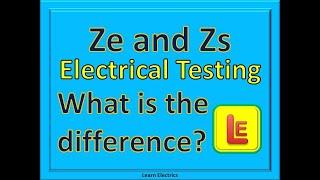 TESTING Ze Zs UNDERSTAND THE DIFFERENCE BETWEEN Ze AND Zs AND HOW TO TEST CORRECTLY