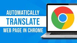 How to Automatically Translate Web Pages in Chrome (Tutorial)