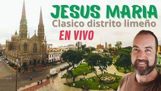 EN VIVO el clásico distrito de Jesus Maria en la Ciudad de Lima Peru.