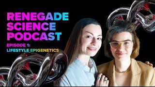 Renegade Science Episode 01: Lifestyle Epigenetics with Dr.Olena Husak