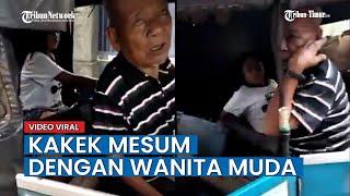 VIRAL Video Kakek Terciduk Mesum dengan Wanita Muda di Dalam Bajaj