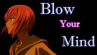 Blow your Mind - AMV - [Anime MV]