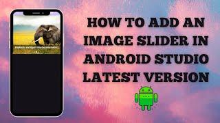 How To Add an Image Slider in Android Studio latest version || Android App Development 