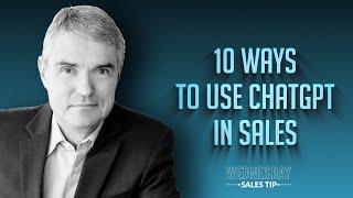 10 Ways to Use ChatGPT in Sales