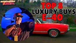 Top 8 Luxury Buys| E-40