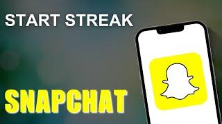 How To Start A Streak On Snapchat