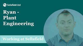 Sellafield Ltd: Ryan - Plant Engineering
