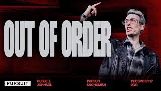 Out of Order | 12.17.23 Sunday AM | Russell Johnson