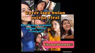 Cover lagu tiktok viral bulan sutena, dari belum terkenal hingga sekarang sudah terkenal!!