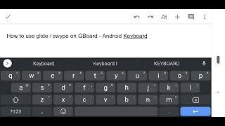 Android - How To Use Glide / Swype On Gboard (Google's Keyboard)