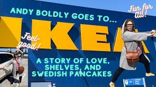 Andy Braves IKEA! | To Boldly Go...And Get Shelves | A Feel-Good Story & Furniture Fables Humor Vlog