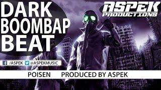 Dark Underground Boom Bap Beat (Poisen) Prod. AspeK (FREE INSTRUMENTAL)