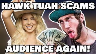 HAWK TUAH GIRL SCAMS HER AUDIENCE AGAIN!