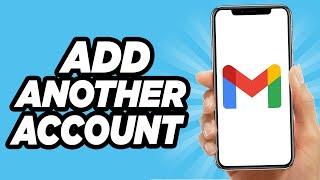 How to Add Another Gmail Account in Android Phone