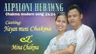 Alpaloni hebawng aybawjawr//New chakma music video //2024// Nayan muni chakma & Mina chakma