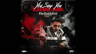 TheReal4Nick - You Say You Love Me Official Audio) Prod by Dubblabs