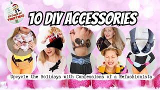 10 Upcycled DIY Accessories You’ll Love | Day 10: 12 Days of Thriftmas ️