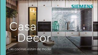 Siemens en Casa Decor | Las cocinas están de moda