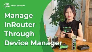 Manage InRouter through Device Manager | InRouter Training Series