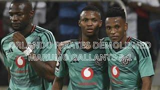 ORLANDO PIRATES 8 -1 MARUMO GALLANTS II DEMOLISHED