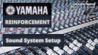 Yamaha Reinforcement- Basics of Sound System and Equipment setup