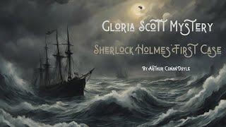 The Adventure of the Gloria Scott: Sherlock Holmes' First Great Case #audiobook