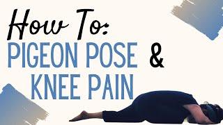 How to Do Pigeon Pose and What to Do About Knee Pain in Pigeon