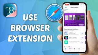 How to Use Extensions in Safari - iOS 18