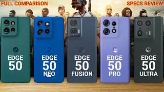 Motorola Edge 50 vs 50 Neo vs 50 Fusion vs 50 Pro vs 50 Ultra specs review