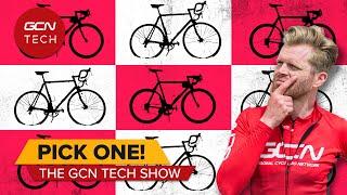 You Can Have One Bike For The Rest Of Your Life.... WHAT Would It Be? | GCN Tech Show Ep. 352