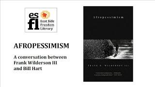 Afropessimism, a Conversation between Frank Wilderson III and Bill Hart