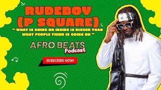 Rudeboy (P Square) " What is going on inside is bigger than what people think is going on"