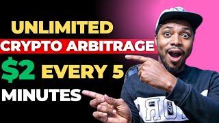 Earn $2 Every 5 Minutes Using a Small Account || Unlimited Crypto Arbitrage Trading Opportunity