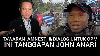 TAWARAN  AMNESTI DAN DIALOG UNTUK PAPUA MERDEKA - TANGGAPAN JOHN ANARI || MANUSKRIP PAPUA