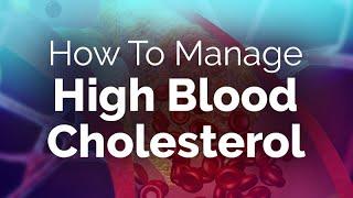 How To Manage High Blood Cholesterol