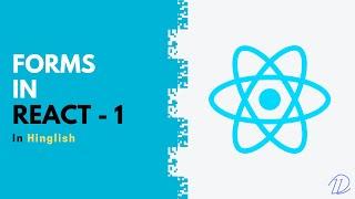 Forms in React - 1 (in Hindi) - opendevs