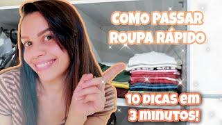 COMO PASSAR ROUPA RÁPIDO | Aprenda 10 dicas em apenas 3 minutos