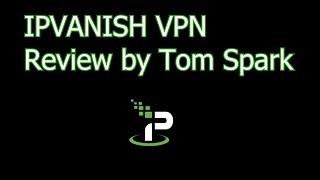 Should You Buy IPVanish VPN? IPVanish Review 2017