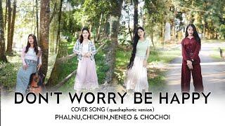 Don't worry be happy  || cover song || quadraphonic  version ||  video process  at :kanamjem media.