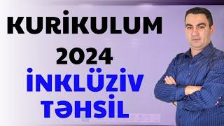 KURİKULUM 2024. İNKLÜZİV TƏHSİL. Təlimçi Coşqun Namazov (050-334-12-64)