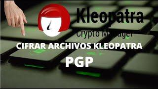 KLEOPATRA  GPG  INSTALAR Y CIFRAR DOCUMENTOS CON KLEOPATRA 2022