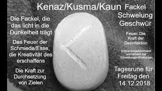 Runen - Rune - Kenaz, Gotisch heißt Sie: Kusma, Urgermanisch: Kenaz, Altnordisch: Kaun. 4.12.2018