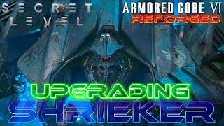 Upgrading SHRIEKER From Secret Level | Armored Core Reforged